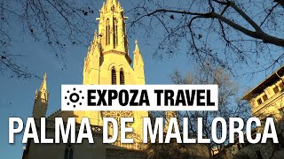 Palma de Mallorca (Spain) Vacation Travel Video Guide