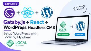 How to Setup WordPress Locally with Local by Flywheel | Gatsby.js | Lecture 2 screenshot 3