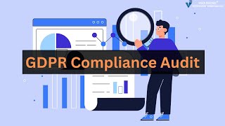 GDPR Compliance Audit  Evaluating Your Data Protection Practices
