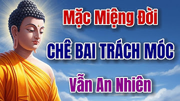5 Lời Phật Dạy Giúp Bạn Vững Tâm Trước Mọi Lời Chỉ Trích, Chê Bai