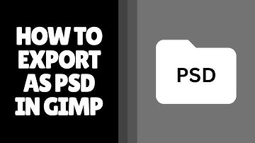 Hoe exporteer je een PSD-bestand in GIMP?