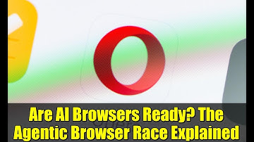 Are AI Browsers Ready? The Agentic Browser Race Explained