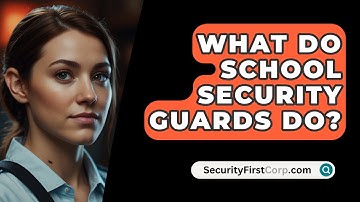 What Do School Security Guards Do? - SecurityFirstCorp.com