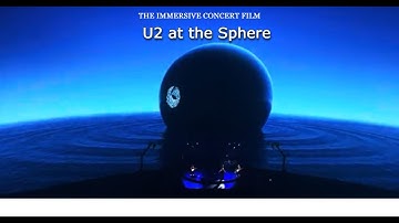 U2 at the Sphere.  The immersive concert film.