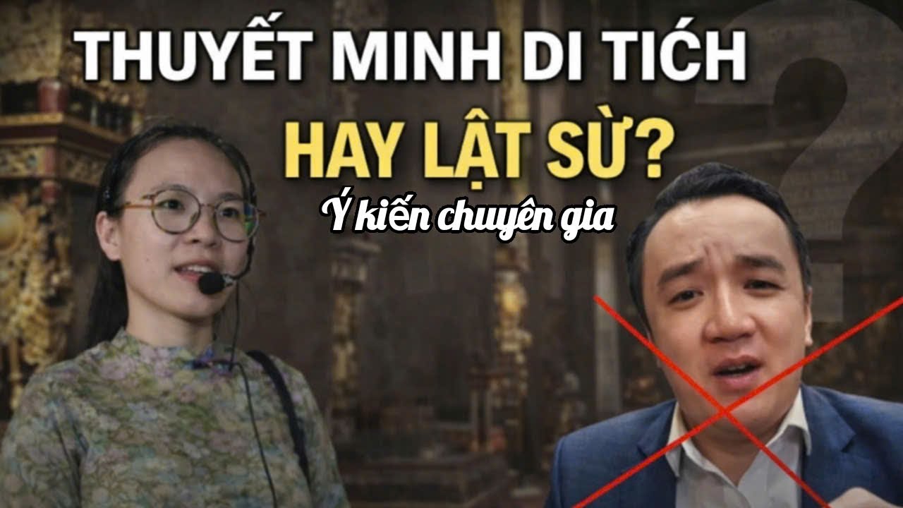 Thuyết minh di tích hay hay LẬT SỬ? Ý kiến Chuyên gia 
