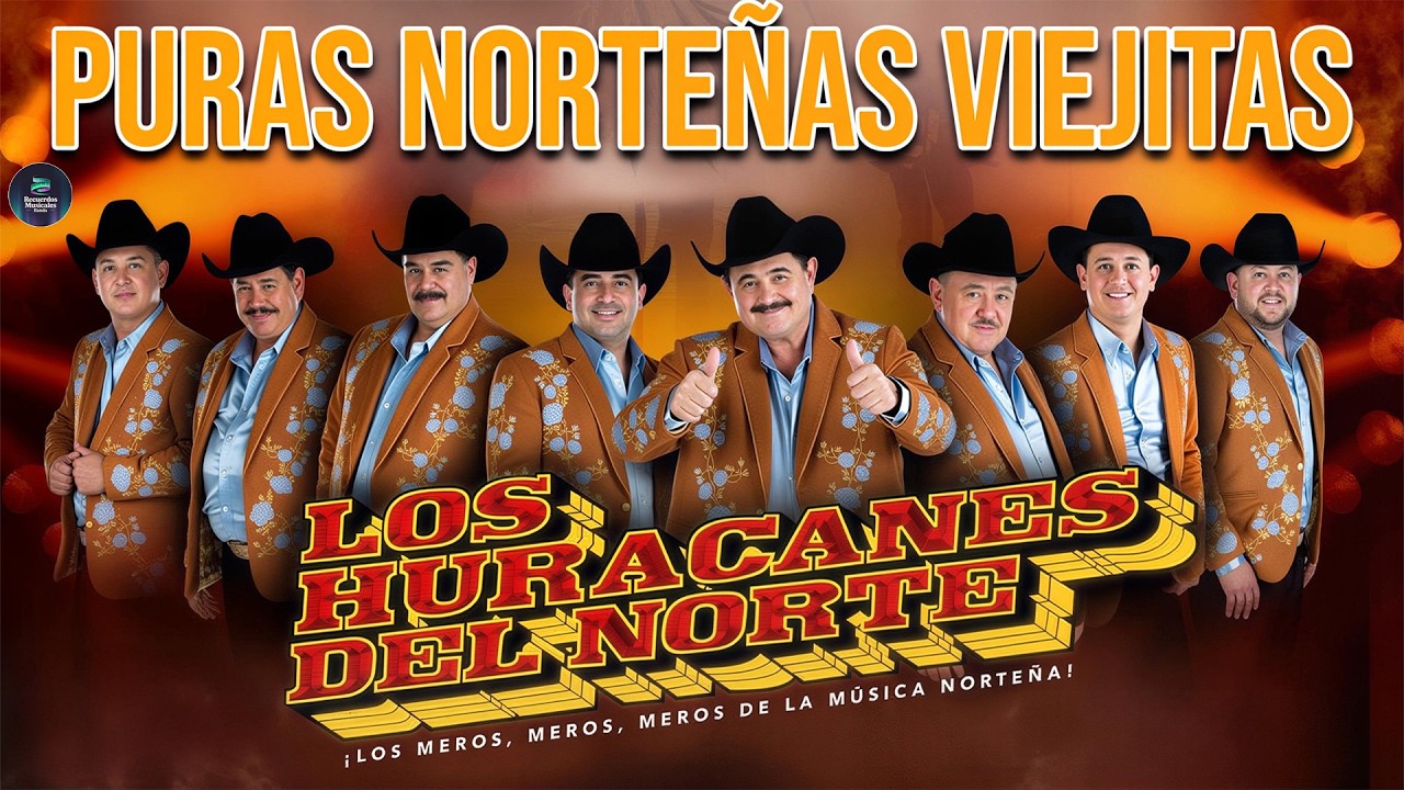 LOS HURACANES DEL NORTE 🤠 PURAS NORTEÑAS VIEJITAS🔴Lo Mejor de Los Huracanes Clásicos