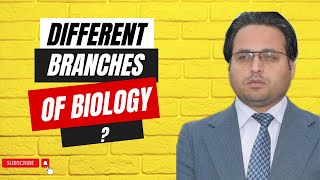 what are the different branches of Biology?  Different branches of Biology.