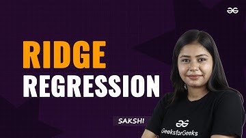 Ridge Regression | Machine Learning Series | GATE 2025 | GeeksforGeeks
