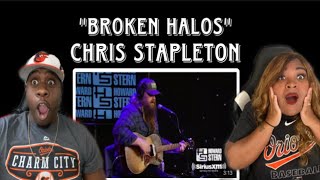 THIS TOUCHED US!!!   CHRIS STAPLETON  - BROKEN HALOS (LIVE ON THE HOWARD STERN SHOW)   REACTION
