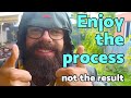 Enjoy the process not the result | The illusive career state