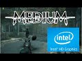 The Medium Test Gameplay Intel HD Graphics 4000