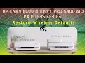 HP Envy 6000 series &amp; HP Envy Pro 6452 | 6455 AiO Printer : Reset Wireless to defaults