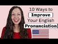 10 Ways to Improve Your English Pronunciation