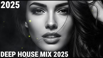 DEEP EMOTIONAL VIBES [2025] – DEEP HOUSE, VOCAL HOUSE, NU DISCO & CHILLOUT MIX