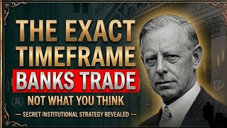 "The Exact Timeframe Banks Trade (And Why It Changes Everything)"