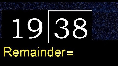Divide 38 by 19 . remainder , quotient  . Division with 2 Digit Divisors .  How to do division