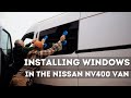 Installing windows on the van | Offgrid Van Conversion | Nissan NV400 campervan