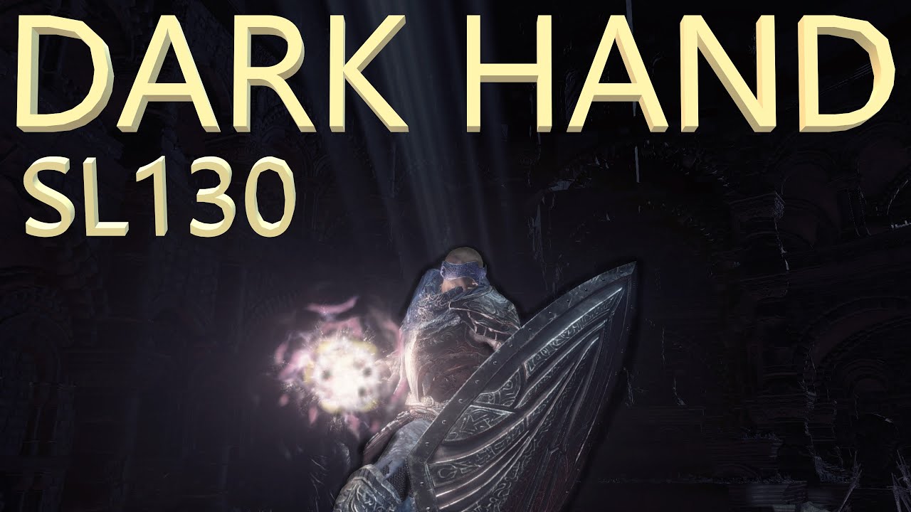 Dark Souls 3 - Dark Hand Meta Lvl