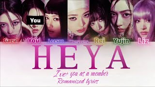 Ive 'Heya' (7members ver.)| you as a member| Romanized lyrics | Colour coded lyrics|