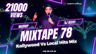 Mixtape 78 - Kollywood Vs Local Hits || 2K's Reggaeton Beats Mix || Tamil Non Stop Mix || Dj Revvy