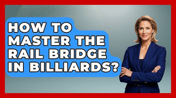 How To Master The Rail Bridge In Billiards? - Billiards Hustlers
