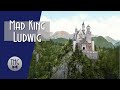 The Madness of King Ludwig II