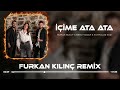 Burak Bulut & Ebru Yaşar & Kurtuluş Kuş - İçime Ata Ata ( Furkan Kılınç Remix )