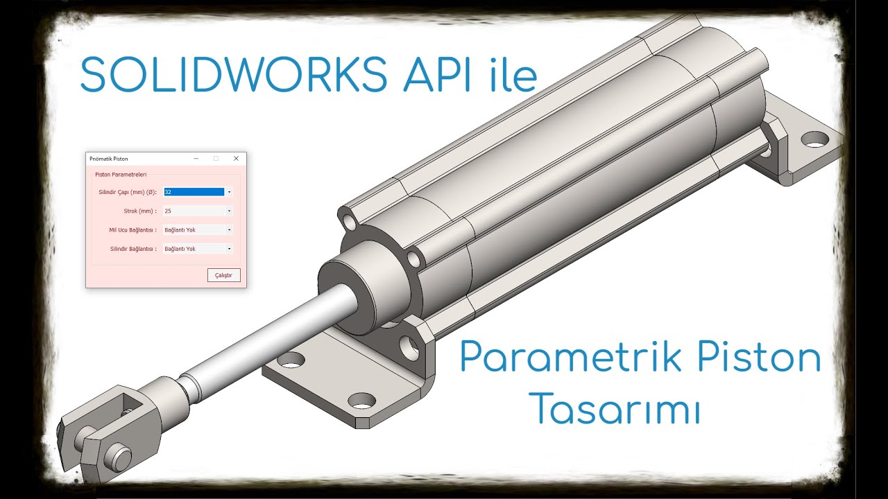 Solidworks API ile Parametrik Pnömatik Piston Tasarımı - YouTube
