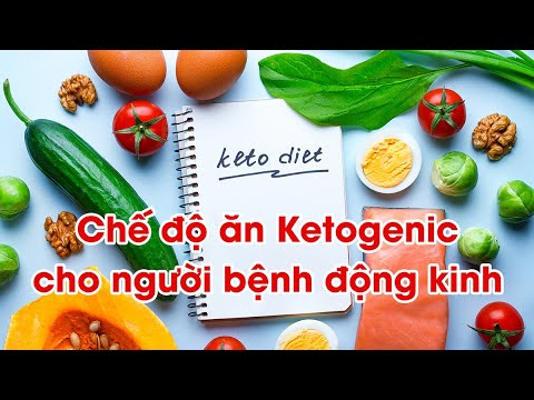 Chế độ ăn Ketogenic dành cho người bệnh co giật, động kinh