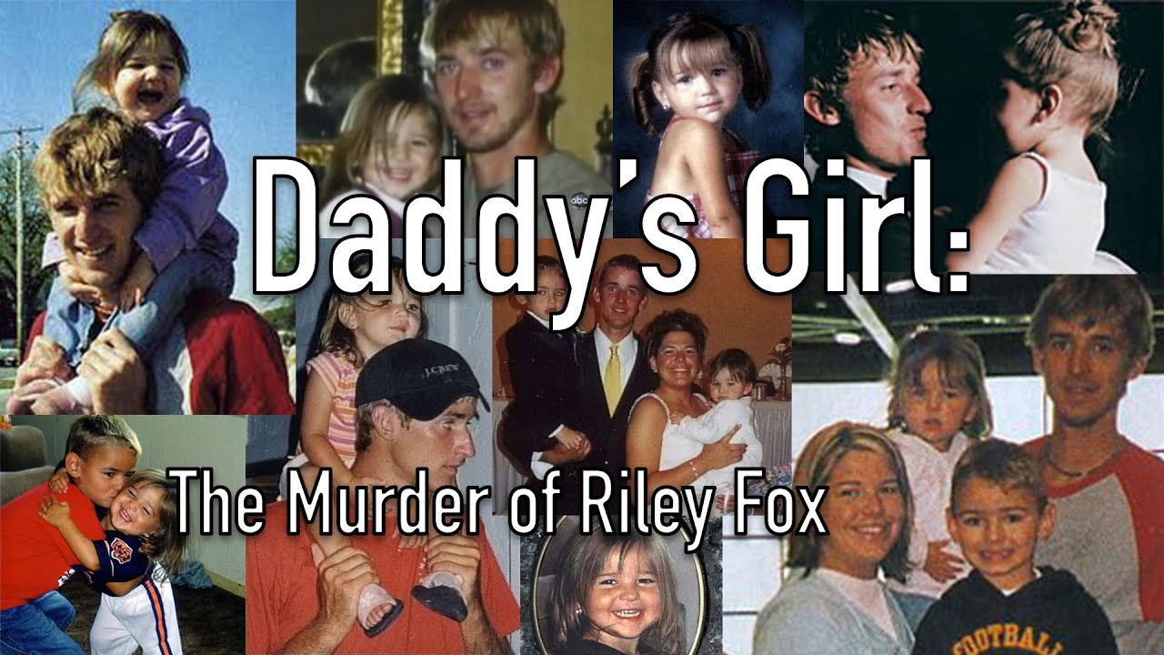 Daddy's Girl The Murder of Riley Fox Origins of Evil YouTube