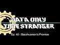 Time Stranger Data Only - Episode 46 - Bacchusmon's Promise