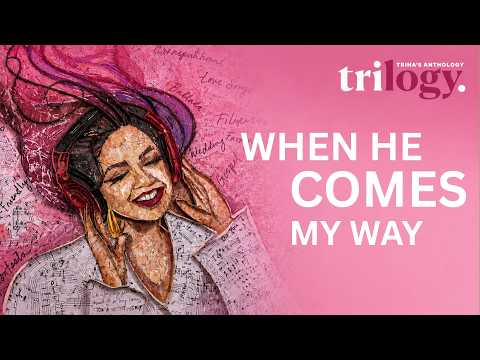 When He Comes My Way - from TRILOGY (Trina's Anthology)