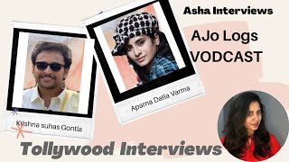 Aparna Varma Datla & Krishna Suhas Gontla | VODCAST - Tollywood Stories | AJo Logs by Asha Joseph