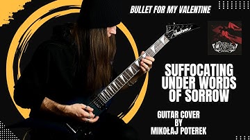 Bullet For My Valentine | Suffocating Under Words Of Sorrow | Guitar Cover | Mikołaj Poterek
