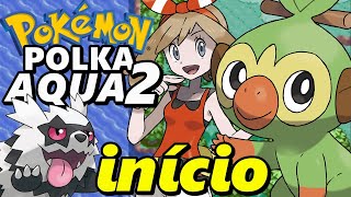 Pokemon Polka Aqua 2 (Hack Rom - GBA) - O Início