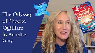The Odyssey of Phoebe Quilliam by Annelise Gray | Childrens Book of the Month | Blackwells.co.uk