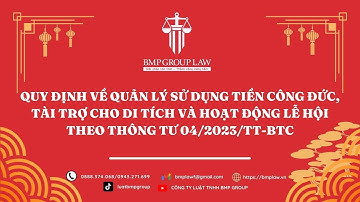 QUẢN LÝ SỬ DỤNG TIỀN CÔNG ĐỨC, TÀI TRỢ CHO DI TÍCH VÀ HOẠT ĐỘNG LỄ HỘI THEO THÔNG TƯ 04/2023/TT-BTC