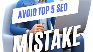 BOOST Your Website Rankings by Avoiding These 5 SEO Mistakes!