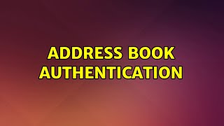 Ubuntu: Address Book Authentication