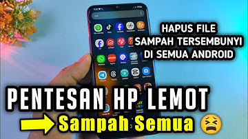 Pantesan HP Lemot ‼️ Cara Hapus File Sampah Tersembunyi di Android Penyebab HP Lemot