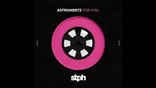 AstroHertz - For You (Original Mix)