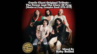 Gentle Giant Original Tribute – The Power And The Glory Of Prog [Medieval Prog, Complex Rock 1970...