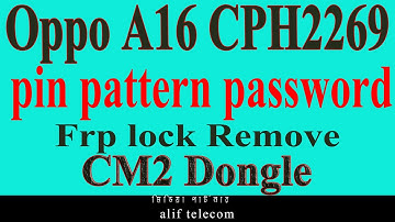 Oppo A16 pattern,pin,passwed,Frp,lock Remove,CM2