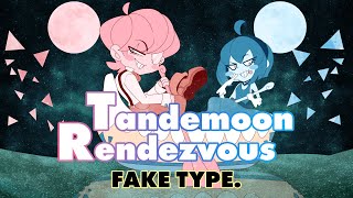 [MV] FAKE TYPE. - Tandemoon Rendezvous