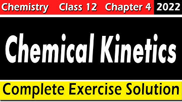 Chemical Kinetics Exercise Question Solutions | Chemistry | Class 12 | Chapter 4 | NCERT | 2022
