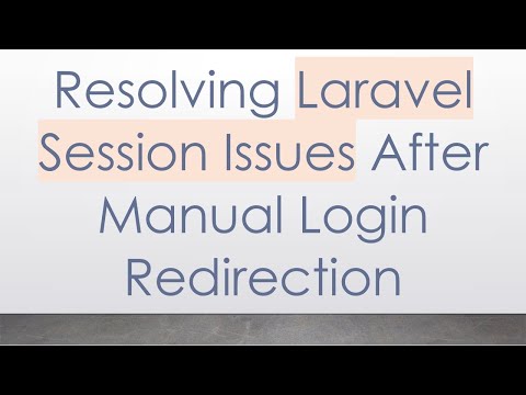 Resolving Laravel Session Issues After Manual Login Redirection