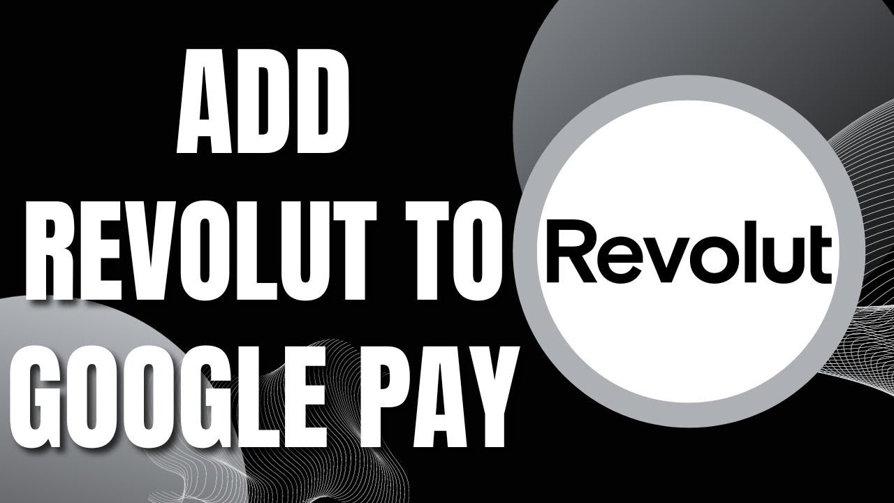 How To Add Revolut To Google Pay Easy New 2023 YouTube how-to-add-revolut-to-google-pay-easy-new-2023-youtube