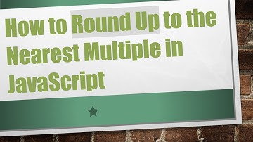 How to Round Up to the Nearest Multiple in JavaScript