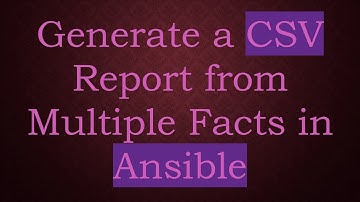 Generate a CSV Report from Multiple Facts in Ansible