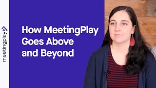 How MeetingPlay Goes Above and Beyond for Our Clients